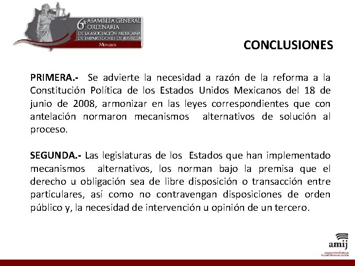 CONCLUSIONES PRIMERA. - Se advierte la necesidad a razón de la reforma a la