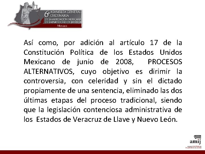 Así como, por adición al artículo 17 de la Constitución Política de los Estados