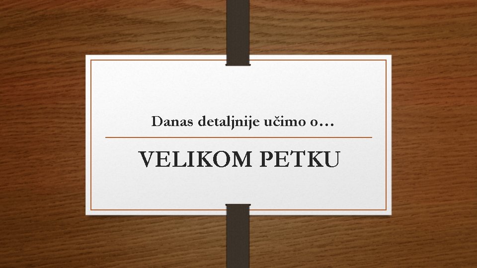 Danas detaljnije učimo o… VELIKOM PETKU 