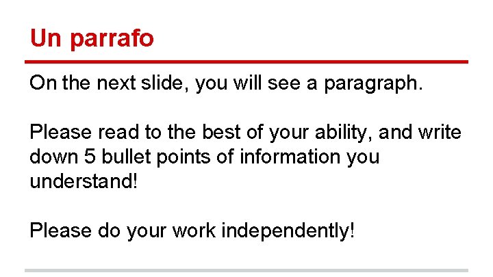 Un parrafo On the next slide, you will see a paragraph. Please read to