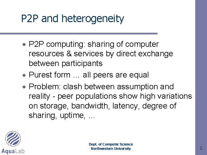 P 2 P and heterogeneity P 2 P computing: sharing of computer resources &