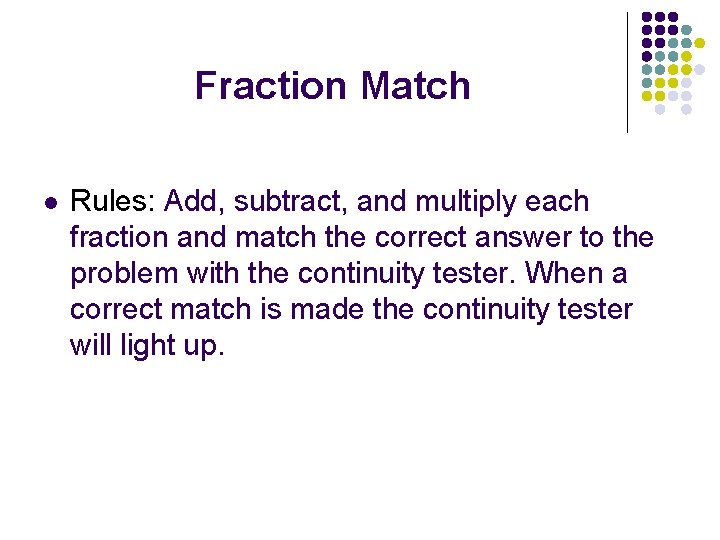 Fraction Match l Rules: Add, subtract, and multiply each fraction and match the correct