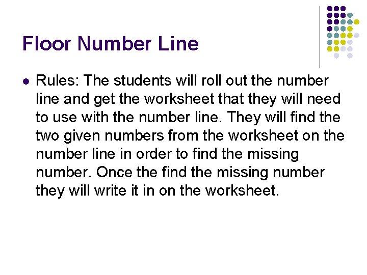 Floor Number Line l Rules: The students will roll out the number line and