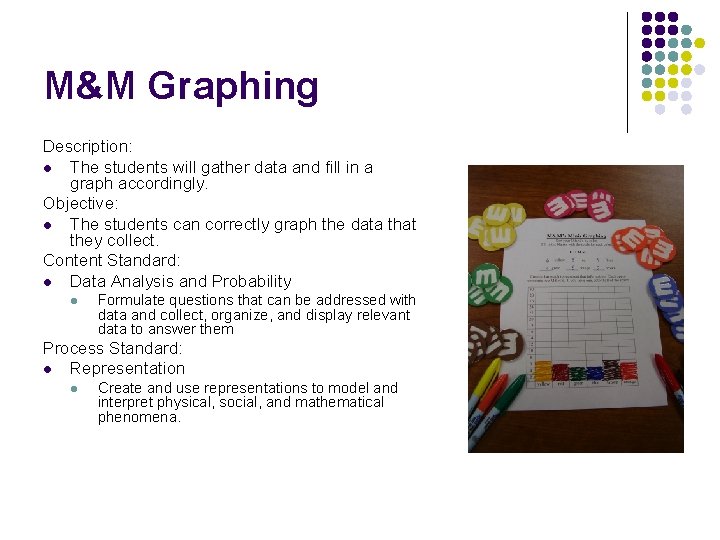 M&M Graphing Description: l The students will gather data and fill in a graph