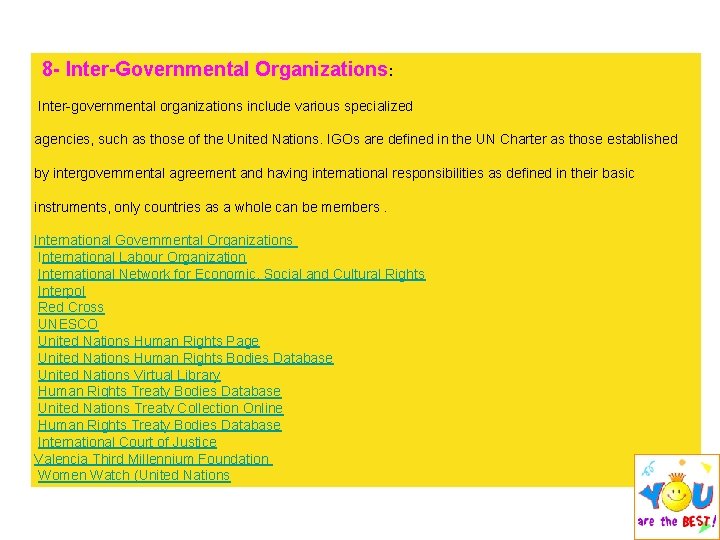 8 - Inter-Governmental Organizations: Inter-governmental organizations include various specialized agencies, such as those of