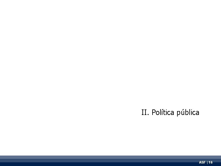 II. Política pública ASF | 16 