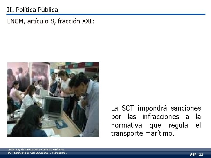 II. Política Pública LNCM, artículo 8, fracción XXI: La SCT impondrá sanciones por las