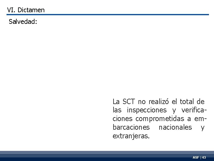 VI. Dictamen Salvedad: La SCT no realizó el total de las inspecciones y verificaciones