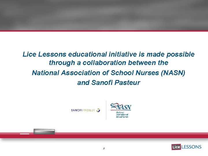 Lice Lessons educational initiative is made possible through a collaboration between the National Association