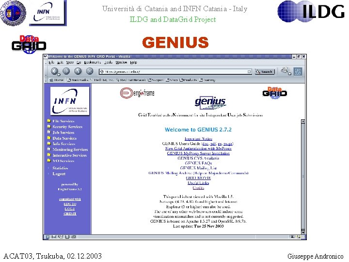 Università di Catania and INFN Catania - Italy ILDG and Data. Grid Project GENIUS