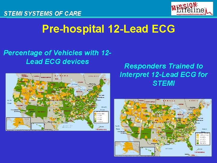 STEMI SYSTEMS OF CARE Pre-hospital 12 -Lead ECG Percentage of Vehicles with 12 Lead