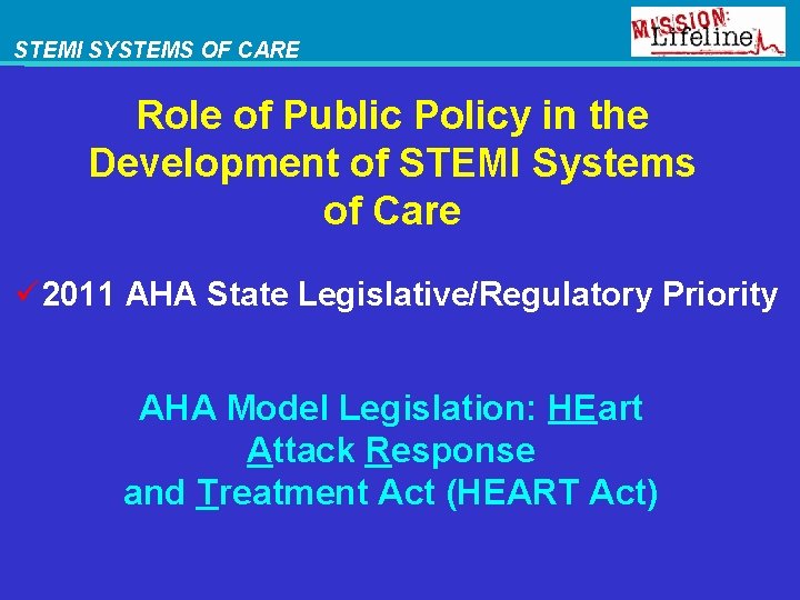 STEMI SYSTEMS OF CARE Role of Public Policy in the Development of STEMI Systems