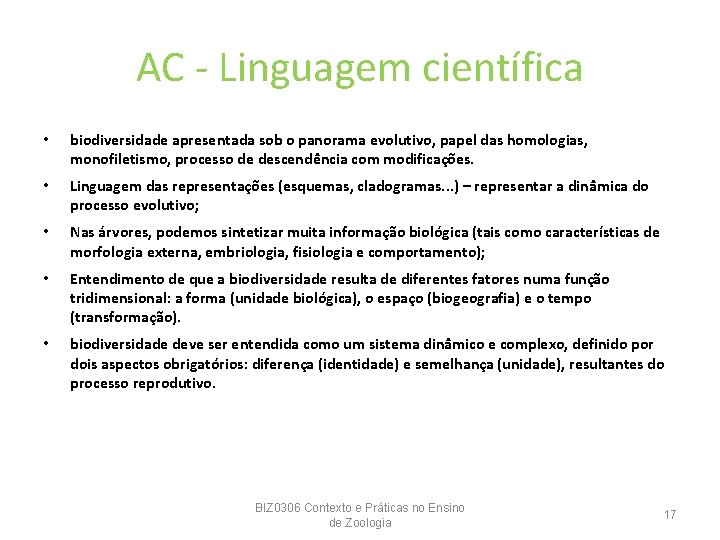 AC - Linguagem científica • biodiversidade apresentada sob o panorama evolutivo, papel das homologias,