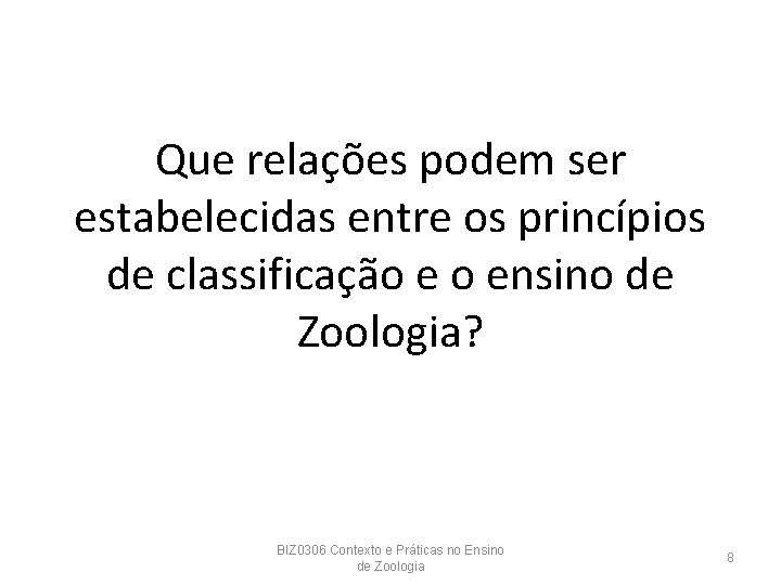 Que relações podem ser estabelecidas entre os princípios de classificação e o ensino de