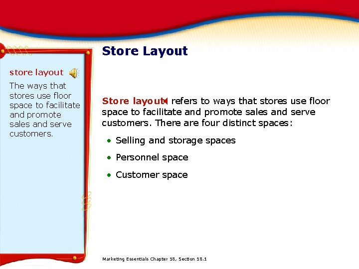 Store Layout store layout The ways that stores use floor space to facilitate and