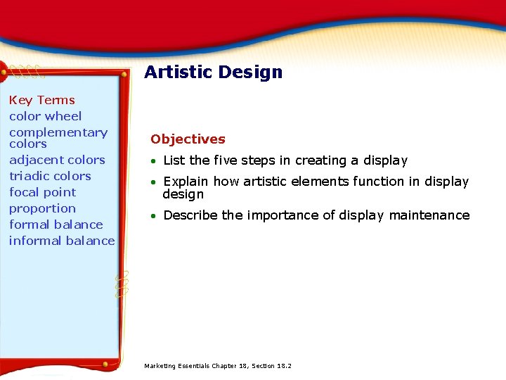 Artistic Design Key Terms color wheel complementary colors adjacent colors triadic colors focal point