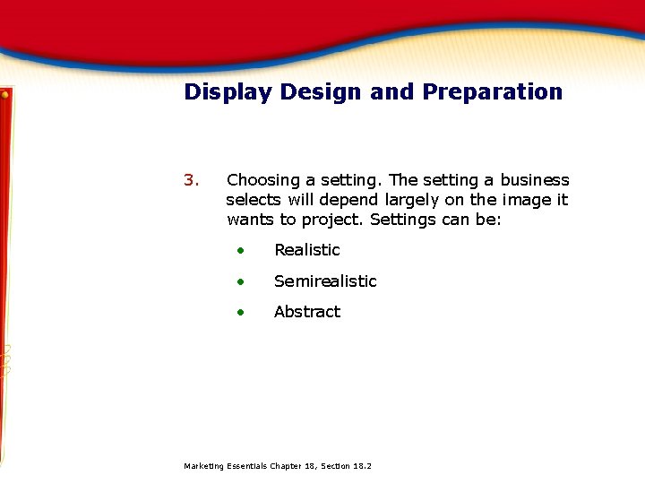 Display Design and Preparation 3. Choosing a setting. The setting a business selects will