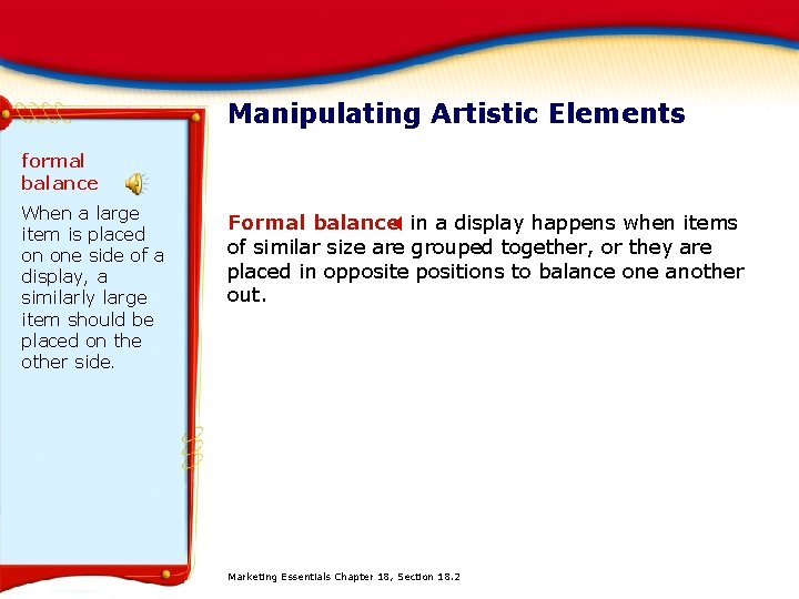 Manipulating Artistic Elements formal balance When a large item is placed on one side