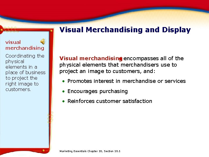 Visual Merchandising and Display visual merchandising Coordinating the physical elements in a place of