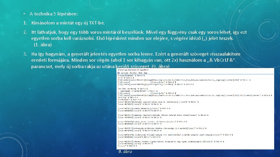  • A technika 5 lépésben: 1. Kimásolom a mintát egy új TXT-be. 2.