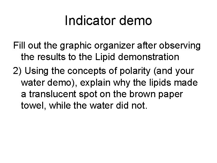 Indicator demo Fill out the graphic organizer after observing the results to the Lipid