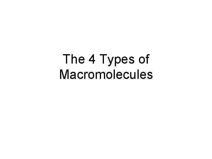 The 4 Types of Macromolecules 