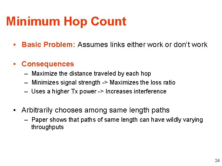 Minimum Hop Count • Basic Problem: Assumes links either work or don’t work •