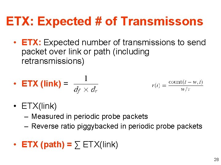 ETX: Expected # of Transmissons • ETX: Expected number of transmissions to send packet