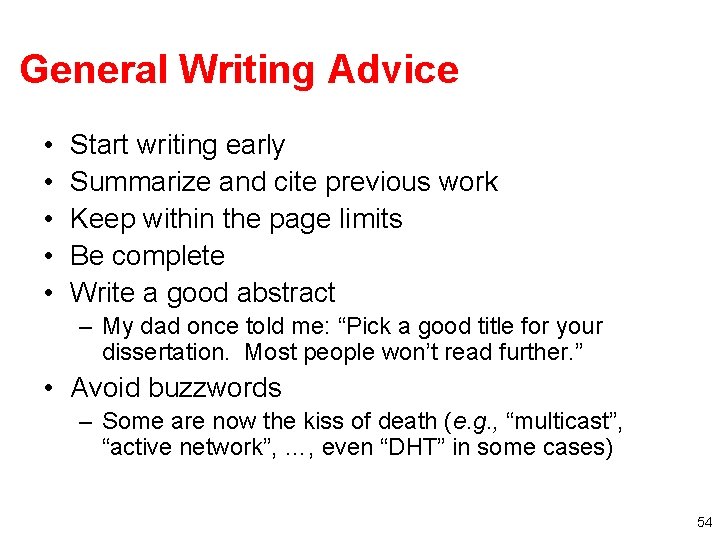 General Writing Advice • • • Start writing early Summarize and cite previous work