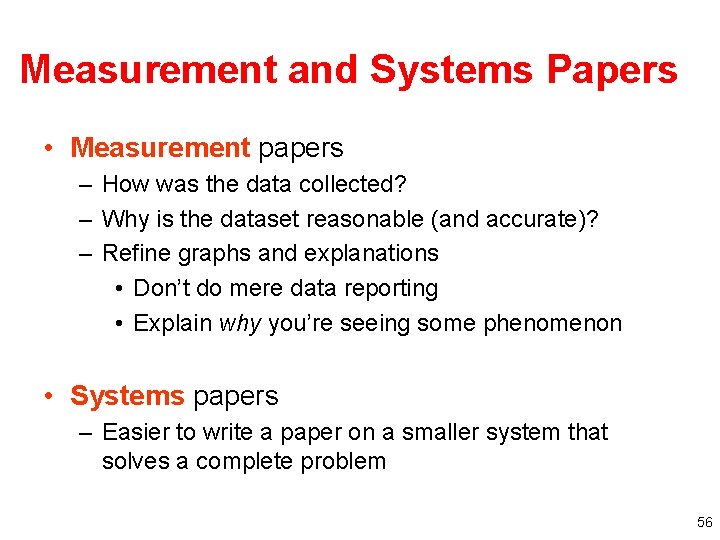 Measurement and Systems Papers • Measurement papers – How was the data collected? –