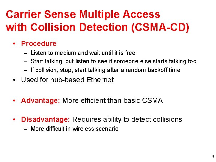 Carrier Sense Multiple Access with Collision Detection (CSMA-CD) • Procedure – Listen to medium