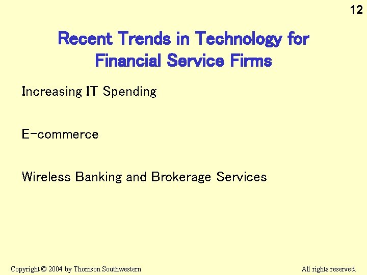 12 Recent Trends in Technology for Financial Service Firms Increasing IT Spending E-commerce Wireless