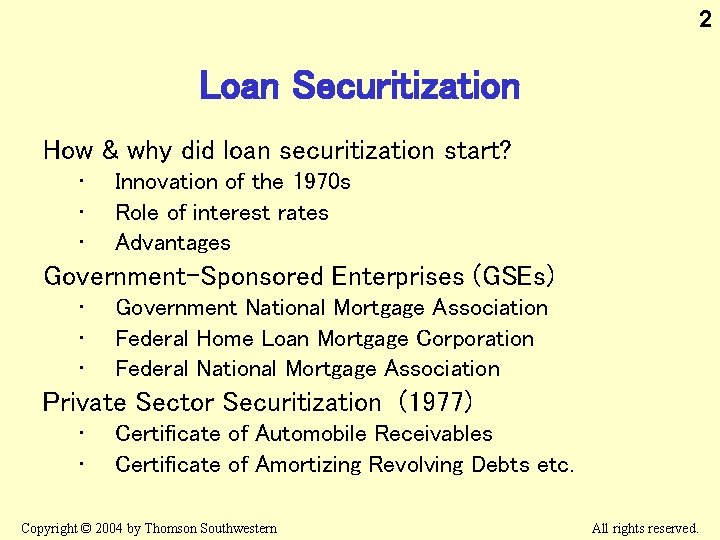 2 Loan Securitization How & why did loan securitization start? • • • Innovation