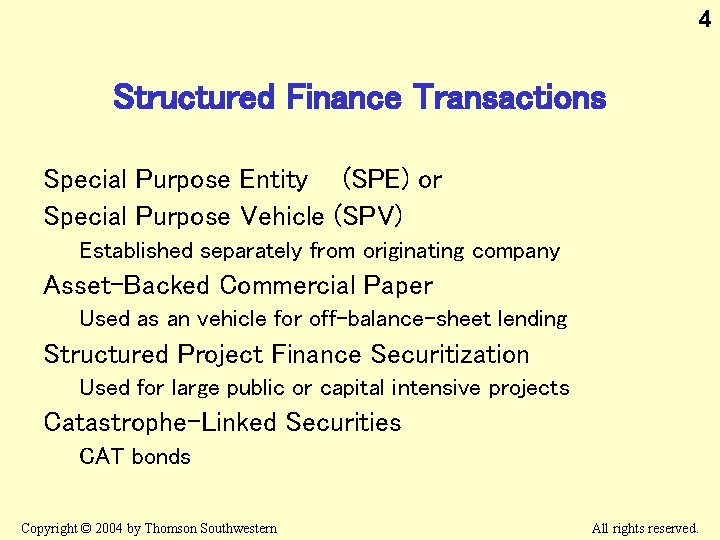 4 Structured Finance Transactions Special Purpose Entity (SPE) or Special Purpose Vehicle (SPV) Established