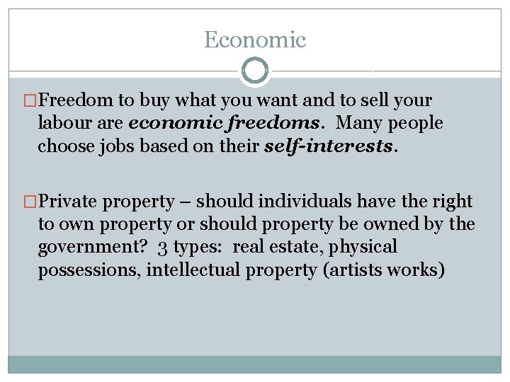 Economic �Freedom to buy what you want and to sell your labour are economic