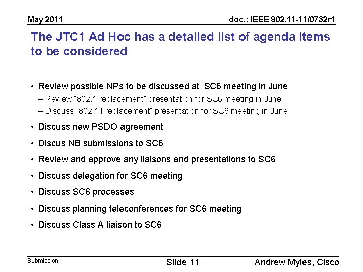 May 2011 doc. : IEEE 802. 11 -11/0732 r 1 The JTC 1 Ad