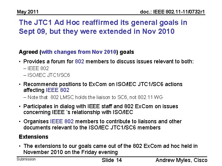 May 2011 doc. : IEEE 802. 11 -11/0732 r 1 The JTC 1 Ad