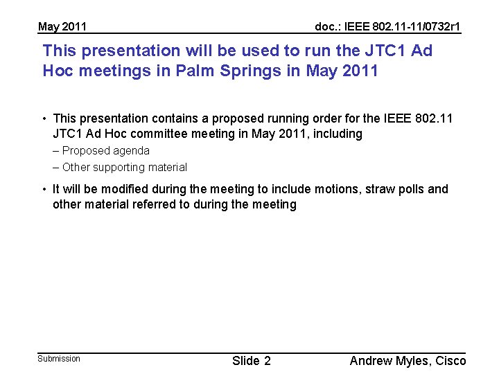 May 2011 doc. : IEEE 802. 11 -11/0732 r 1 This presentation will be