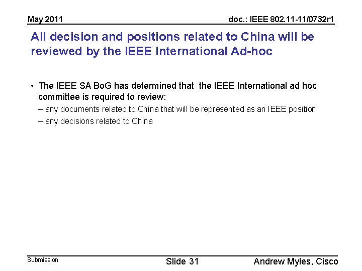 May 2011 doc. : IEEE 802. 11 -11/0732 r 1 All decision and positions