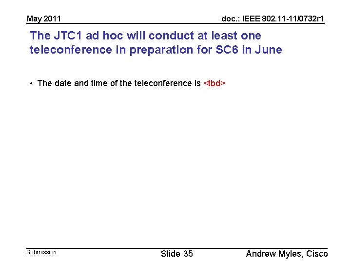 May 2011 doc. : IEEE 802. 11 -11/0732 r 1 The JTC 1 ad