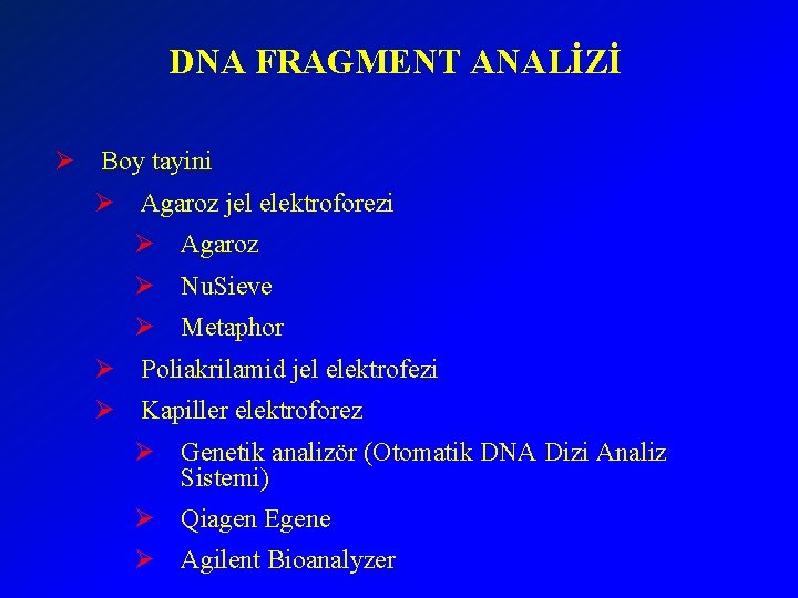 DNA FRAGMENT ANALİZİ Ø Boy tayini Ø Agaroz jel elektroforezi Ø Agaroz Ø Nu.
