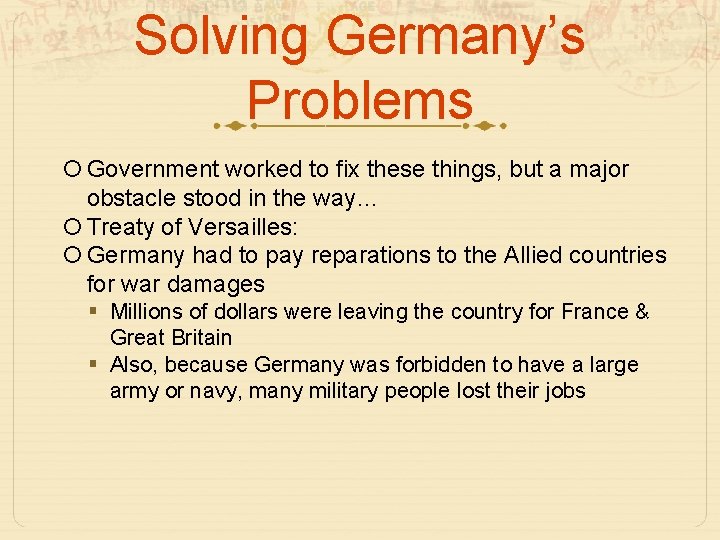 Solving Germany’s Problems Government worked to fix these things, but a major obstacle stood