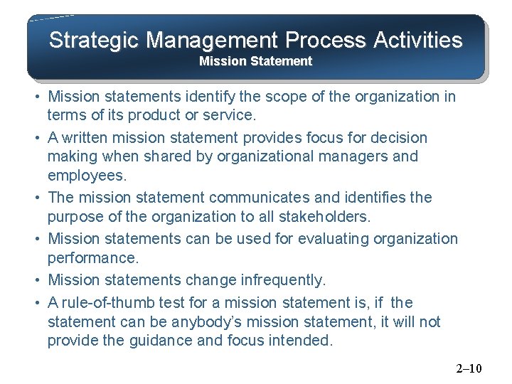 Strategic Management Process Activities Mission Statement • Mission statements identify the scope of the Strategic Management Process Activities Mission Statement • Mission statements identify the scope of the