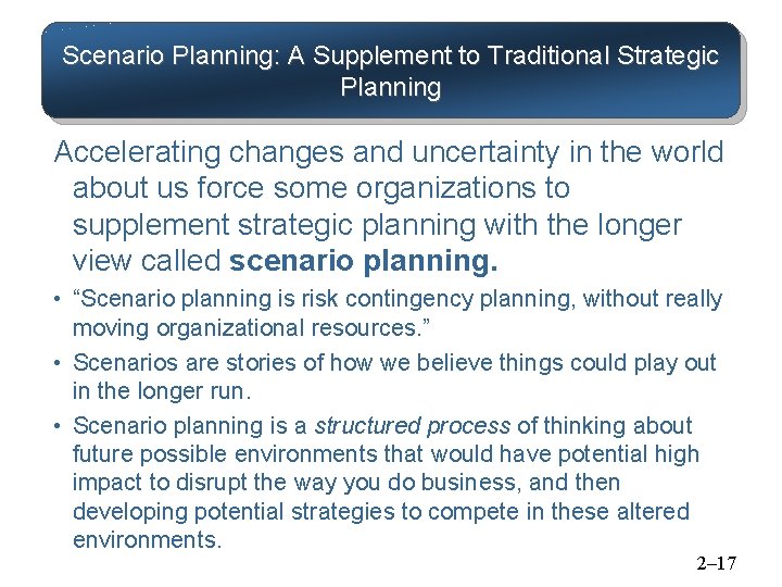 Scenario Planning: A Supplement to Traditional Strategic Planning Accelerating changes and uncertainty in the Scenario Planning: A Supplement to Traditional Strategic Planning Accelerating changes and uncertainty in the
