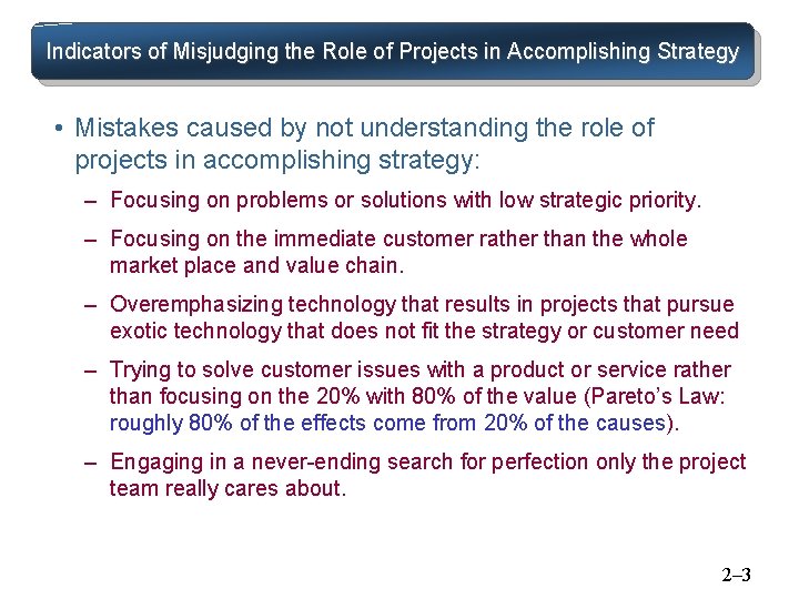 Indicators of Misjudging the Role of Projects in Accomplishing Strategy • Mistakes caused by Indicators of Misjudging the Role of Projects in Accomplishing Strategy • Mistakes caused by