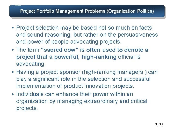 Project Portfolio Management Problems (Organization Politics) • Project selection may be based not so Project Portfolio Management Problems (Organization Politics) • Project selection may be based not so