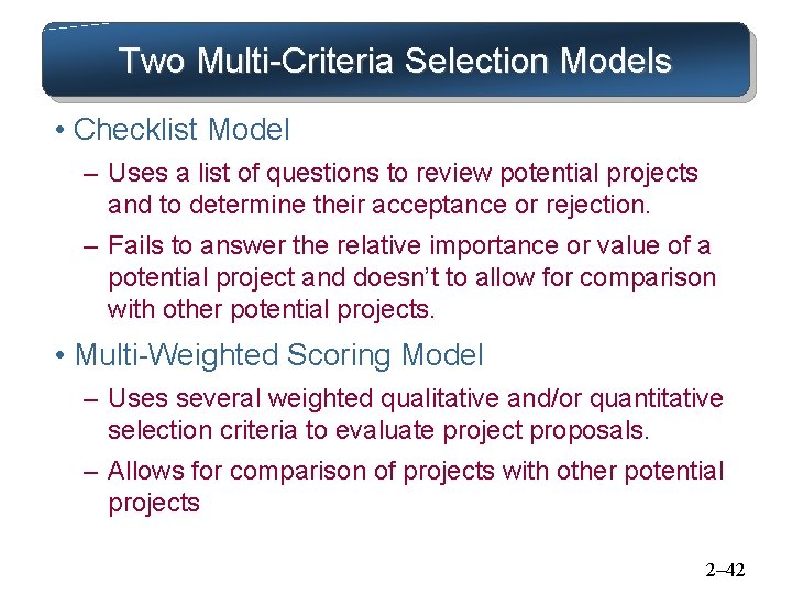 Two Multi-Criteria Selection Models • Checklist Model – Uses a list of questions to