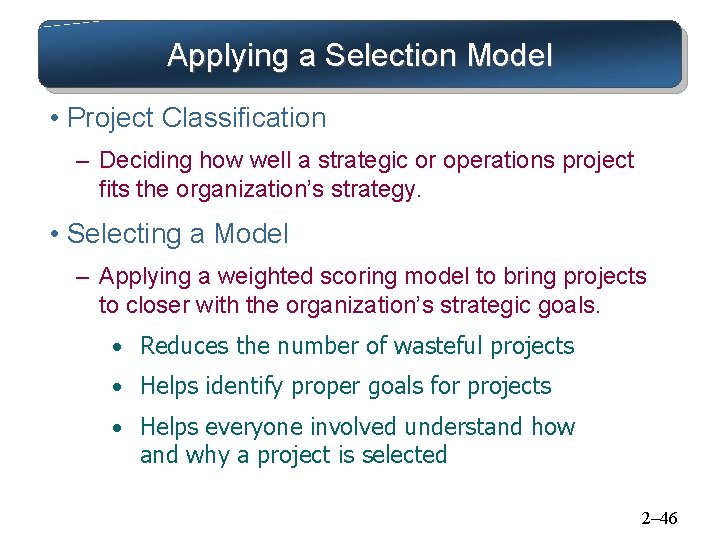 Applying a Selection Model • Project Classification – Deciding how well a strategic or Applying a Selection Model • Project Classification – Deciding how well a strategic or