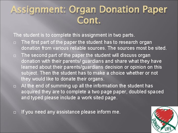 Assignment: Organ Donation Paper Cont. The student is to complete this assignment in two