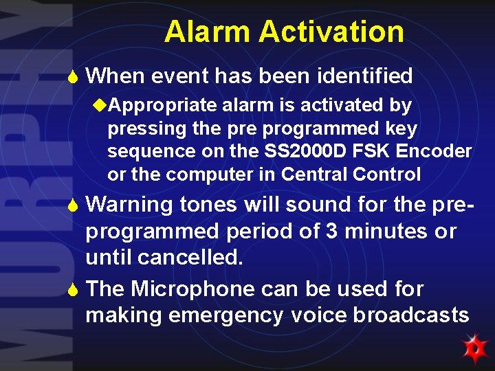 Alarm Activation S When event has been identified u. Appropriate alarm is activated by